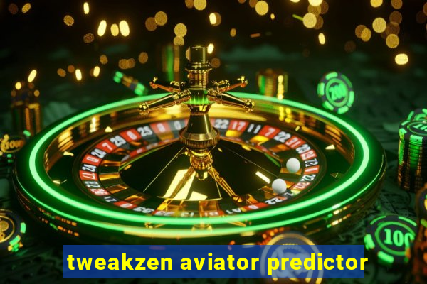 tweakzen aviator predictor